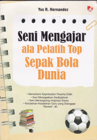 Seni Mengajar ala Pelatih Top Sepak Bola Dunia