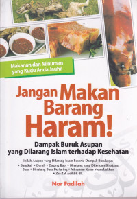 Jangan Makan Barang Haram!
Dampak Buruk Asupan yang Dilarang Islam terhadap Kesehatan