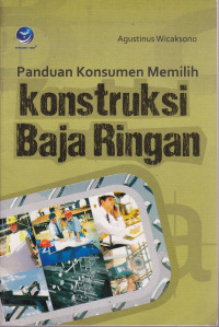 Panduan Konsumen Memilih Kontruksi Baja Ringan