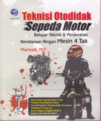 Teknisi Otodidak Sepeda Motor Belajar Teknik dan Perawatan Kendaraan Ringan Mesin 4 Tak