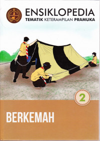 Ensiklopedia Tematik Keterampilan Pramuka,  Berkemah Jilid 2