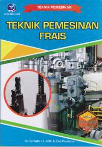 Teknik Permesinan Frais Untuk SMK/MAK Kelas XII