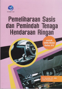 Pemeliharaan Sasis dan Pemindah Tenaga Kendaraan Ringan Untuk Smk/Mak kelas XII