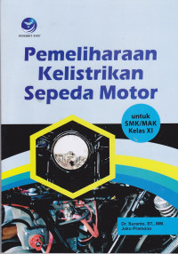 Pemeliharaan Kelistrikan Sepeda Motor Untuk SMK/MAK Kelas XI