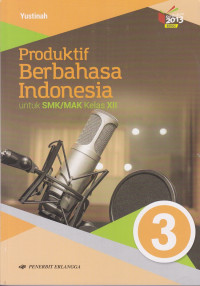 Image of Produktif Berbahasa Indonesia untuk SMK/MAK Kelas XII Jilid 3
