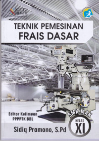 Teknik Permesinan Frais Dasar SMK/MAK Kelas XI