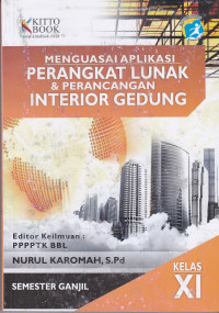 Menggunakan Aplikasi Perangkat Lunak dan Perancangan Interior Gedung Kelas XI