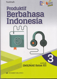 Produktif Berbahasa Indonesia untuk SMK/MAK Kelas XII Jilid 3