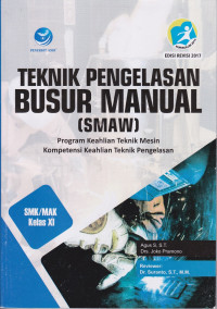 Teknik Pengelasan Busur Manual untuk SMK/MAK Kls XI
