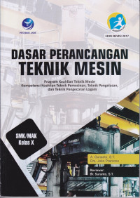 Dasar Perancangan Teknik Mesin untuk SMK/MAK Kls X