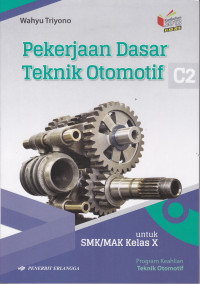 Pekerjaan Dasar Teknik Otomotif C2 untuk SMK/MAK Kelas X
