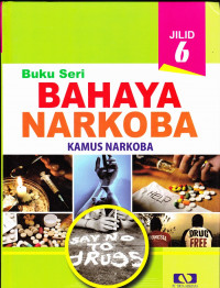 Buku Seri Bahaya Narkoba Kamus Narkoba Jilid 6