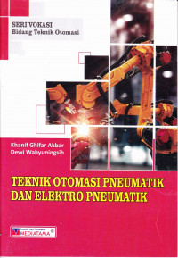 Teknik Otomasi Pneumatik Dan Elektro Pneumatik