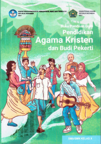 Buku Panduan Guru Pendidikan Agama Kristen dan Budi Pekerti SMA/SMK Kelas X