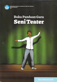 Buku Panduan Guru Seni Teater SMA/SMK Kelas X