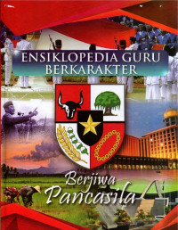 Ensiklopedia Guru Berkarakter Berjiwa Pancasila Jilid 1