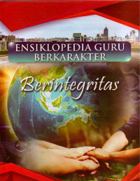 Ensiklopedia Guru Berkarakter Berintegritas Jilid 6