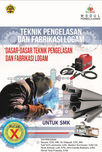 Modul Teknik Pengelasan dan Fabrikasi Logam Untuk SMK Kelas X