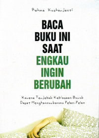 Baca buku ini saat engkau ingin berubah
