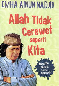 Allah Tidak Cerewet Seperti Kita