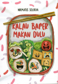 Kalau Baper Makan Dulu