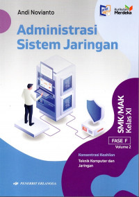 Administrasi Sistem Jaringan SMK/MAK Kelas XI Fase F Volume 2