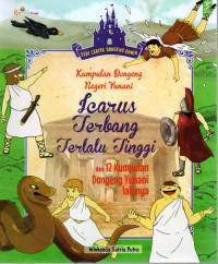 Seri Cerita Dongeng Dunia : Kumpulan Dongeng Negeri Yunani - Icarus Terbang Terlalu Tinggi