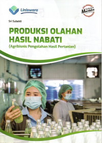 Produksi Olahan Hasil Nabati (Agribisnis Pengolahan Hasil Pertanian)