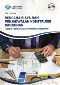 Rencana Biaya Dan Penjadwalan Konstruksi Bangunan (Desain pemodelan dan Informasi Bangunan)