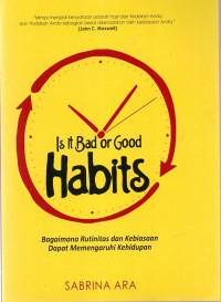 Is it Bad or Good Habits : Bagaimana Rutinitas dan Kebiasaan Dapat Mempengaruhi Kehidupan