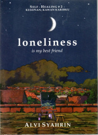 Loneliness Is My Best Friend