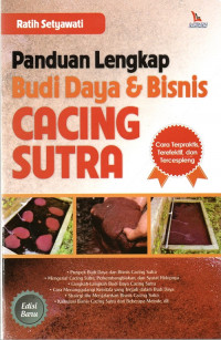 Panduan Lengkap Budi Daya & Bisnis Cacing Sutra