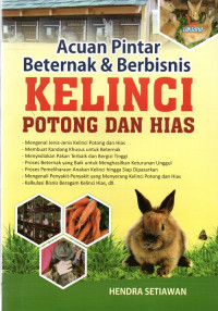 Acuan Pintar Beternak & Berbisnis Kelinci potong Dan Hias