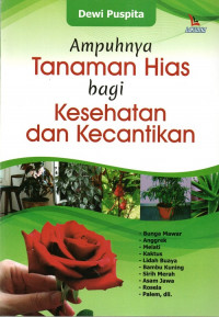 Ampuhnya Tanaman Hias bagi kesehatan dan Kecantikan