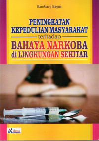 Peningkatan Kepedulian Masyarakat terhadap Bahaya Narkoba di Lingkungan Sekitar