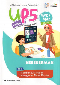 UP5 Kebekerjaan : Menjadi Impian Menggapai Masa Depan untuk SMK/MAK Kelas X