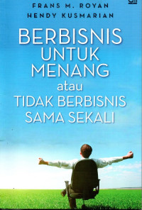 Berbisnis Untuk Menang Atau Menang Atau Tidak Berbisnis Sama Sekali