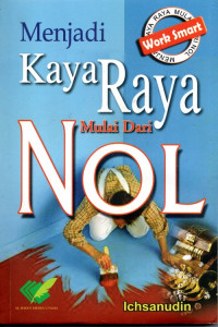 Menjadi Kaya Raya Mulai Dari Nol