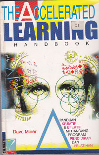 The Accelerated Learning Hanbook : Panduan Kreatif dan Efektif Merancang Program Pendidikan dan Pelatihan