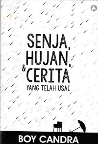 Senja, Hujan, & Cerita yang telah usai