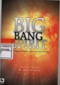 Big Bang Spirit (Mendongkrak Motivasi untuk Meraih Prestasi)