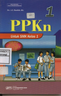 PPKn untuk SMK Kelas 1 (Materi sesuai Kurikulum SMK Edisi 1999 dengan Orientasi Budi Pekerti dan HAM)