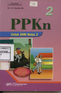PPKn untuk SMK Kelas 2 (Materi sesuai Kurikulum SMK Edisi 1999 dengan Orientasi Budi Pekerti dan HAM)