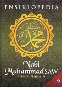 Ensiklopedia Nabi Muhammad SAW Sebagai Utusan Allah Jilid 9