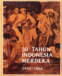 30 Tahun Indonesia Merdeka 1950 - 1964 (2)