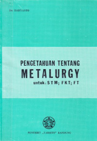 Pengetahuan Tentang Metalurgy untuk STM; FKT; FT