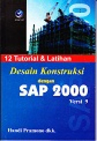 12 Tutorial Dan Latihan Desain Konstruksi Dengan SAP 2000 Versi 9