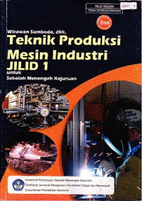 Teknik Produksi Mesin Industri Jilid 1
