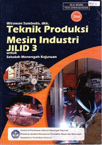 Teknik Produksi Mesin Industri Jilid 3