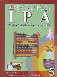 Ensiklopedia IPA (Visual Fisika, Kimia, Biologi, dan Mateatika) Jilid 5